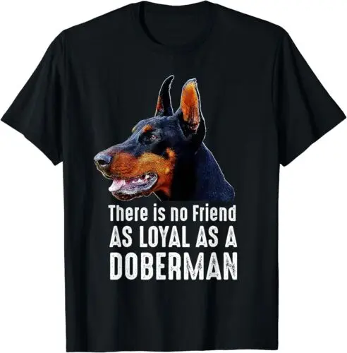 

Retro Dog There Is No Friend As Loyal As A Doberman T-Shirt