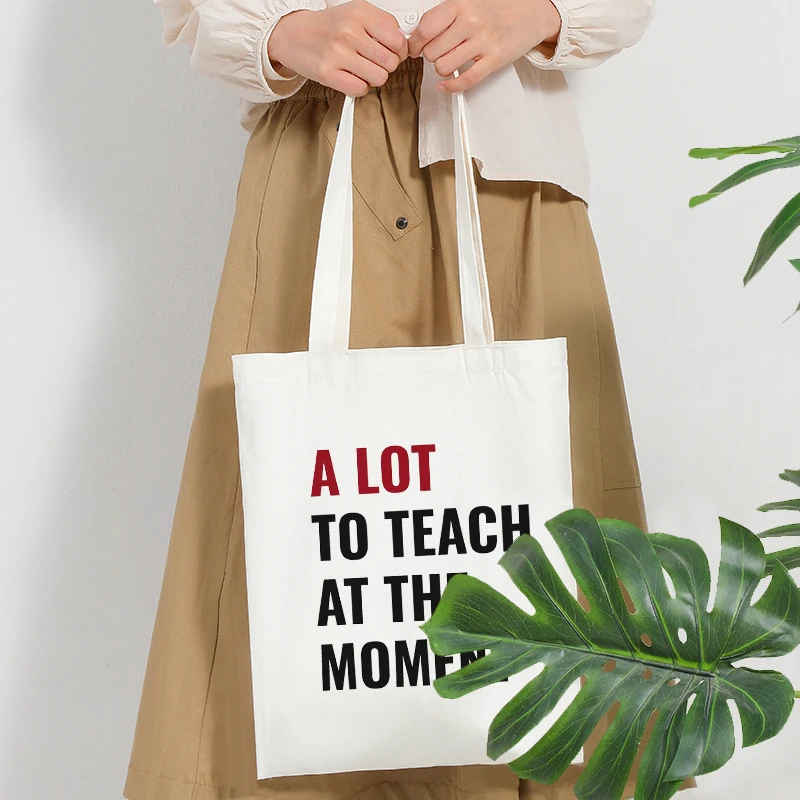 A Lot to Teach at the Moment Pattern Tote Bag Canvas Shoulder Bag for Gilrs Back to School Gifts Summer Travel Handbag for Women