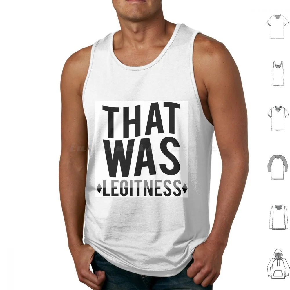 That Was Legitness Tank Tops Print Cotton Legit Legitness Lejit That Was Legitness