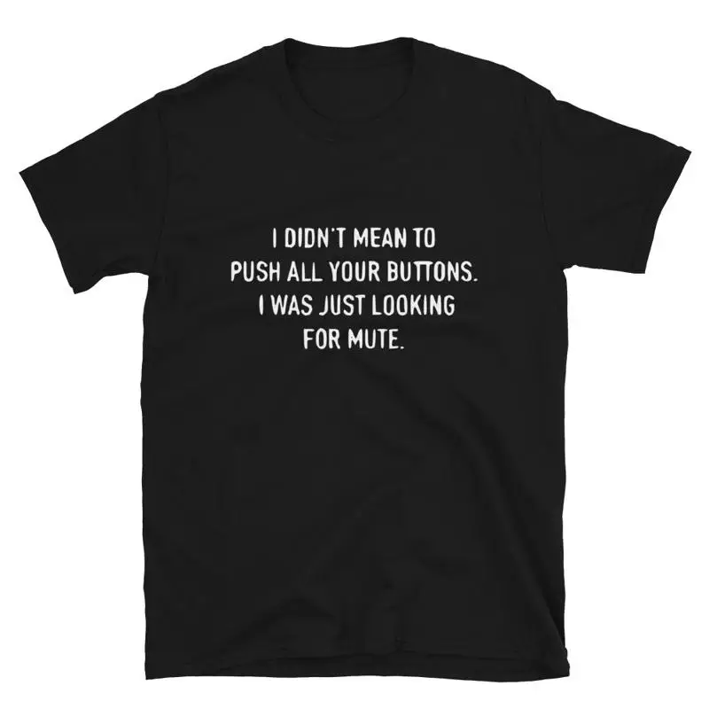 

I Don t Mean To Push All Your Buttons Funny Adult Humor T-Shirt