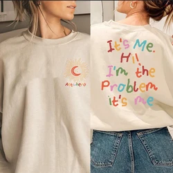 It's Me Hi I'm The Problem It's Me Sweatshirt Anti Hero Hoodie Eras Tour Music Sweater Trendy 2 Side Print Crewneck Sweatshirts