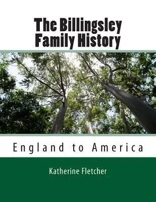 The Billingsley Family History: to America