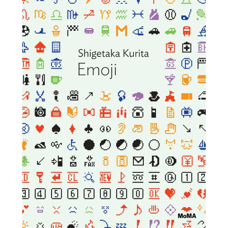 

Shigetaka Kurita And Ntt Docomo Emoji Paul Galloway The Museum Of Modern Art New York 9781633451490 Book