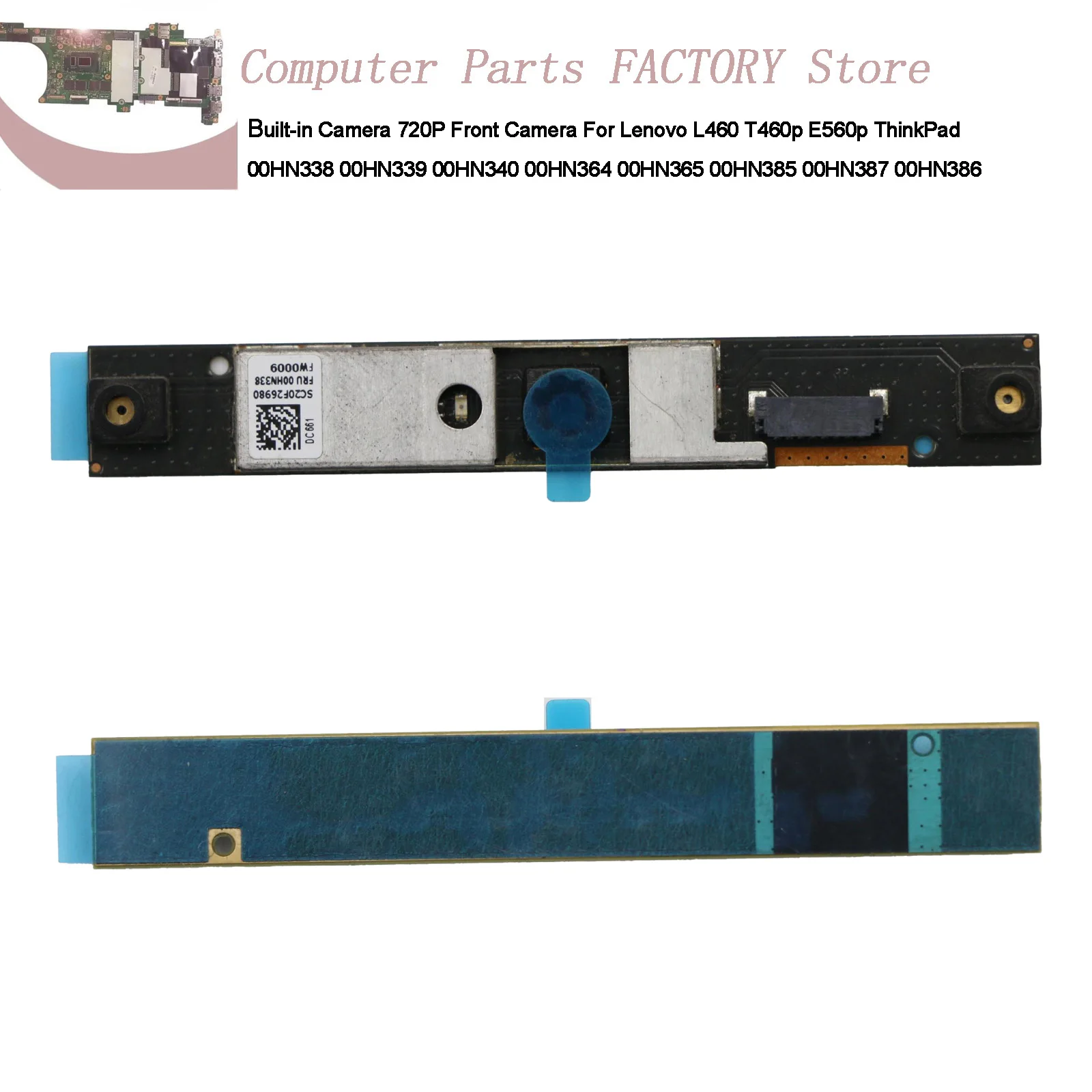 

Built-in Camera 720P Front Camera For Lenovo L460 T460p E560p ThinkPad 00HN338 00HN339 00HN340 00HN364 00HN365 00HN385 00HN387