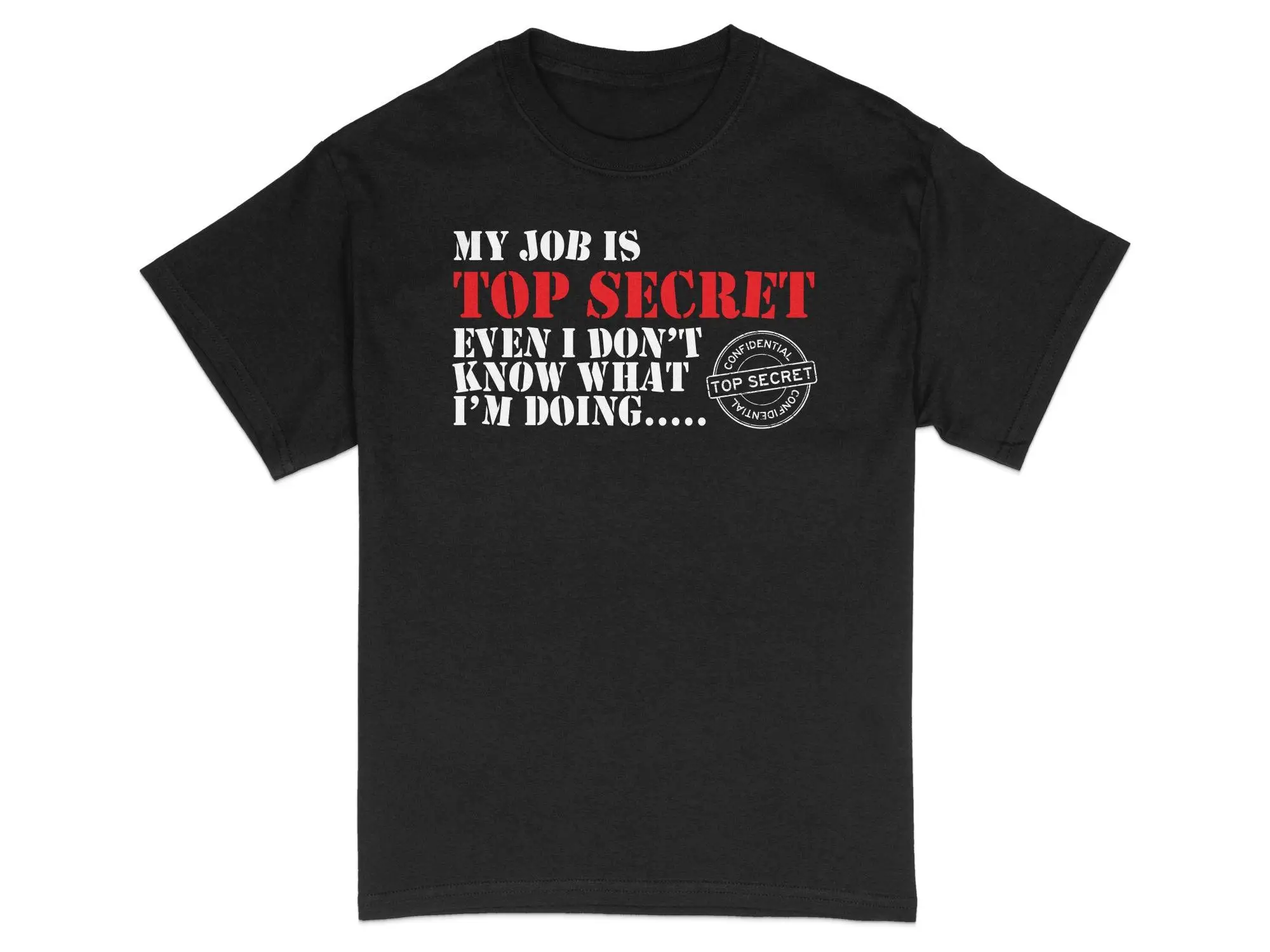 Funny Top Secret T Shirt Novelty Confidential Humorous Office Work Sarcastic Job Quote Idea