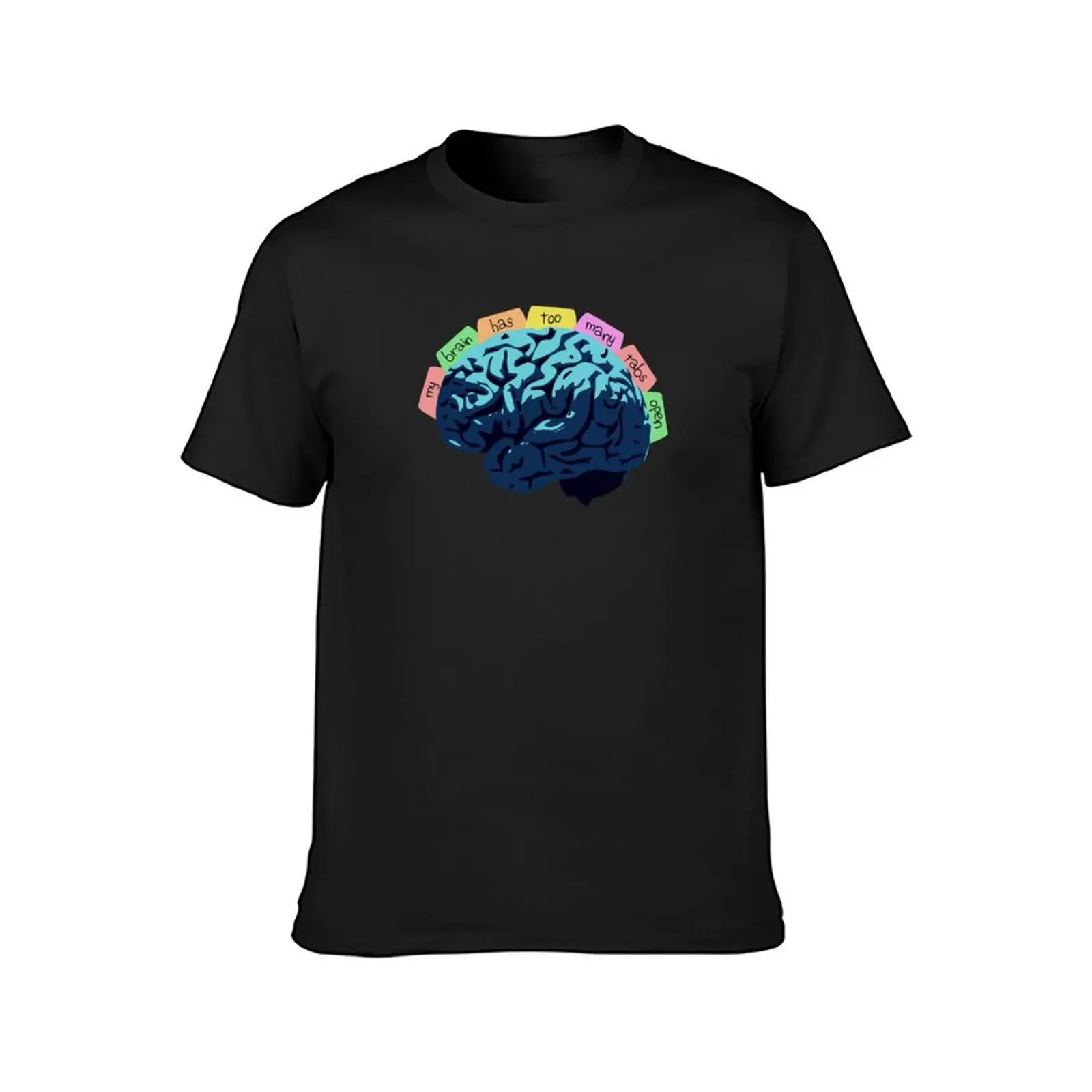 My Brain Has Too Many Tabs Open T-Shirt plus sizes vintage funnys heavyweight t shirts for men