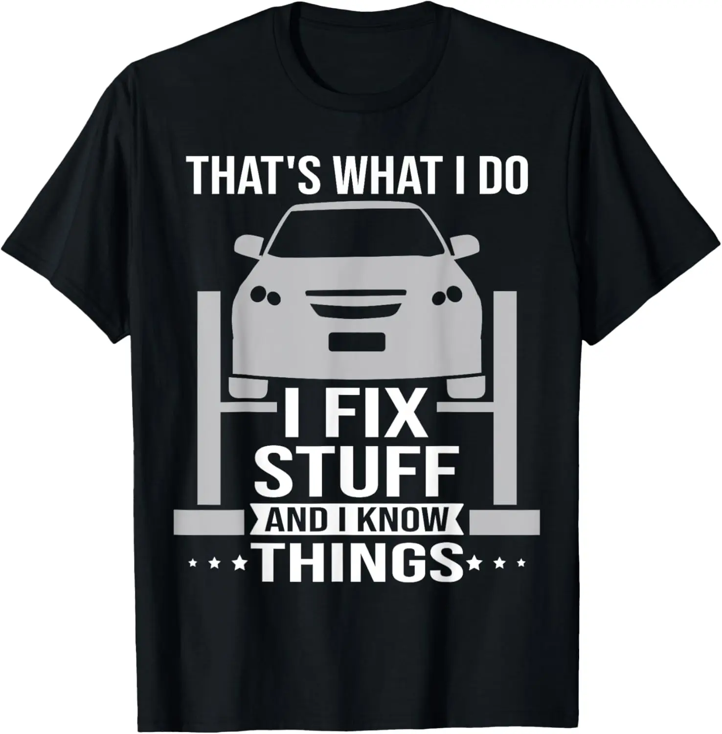 

Футболка Car Mechanic Thats What I Do I Fix Stuff And I Know Things