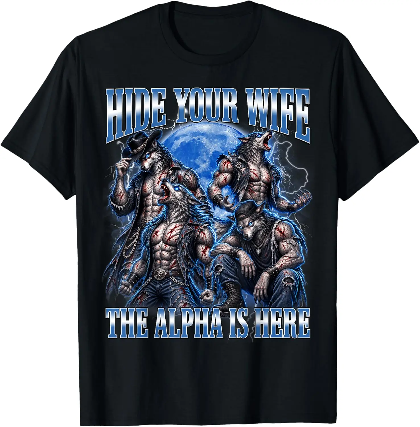 Hide Your Wife The Alpha Is Here Wolf Male Werwolf Meme Men T-Shirt