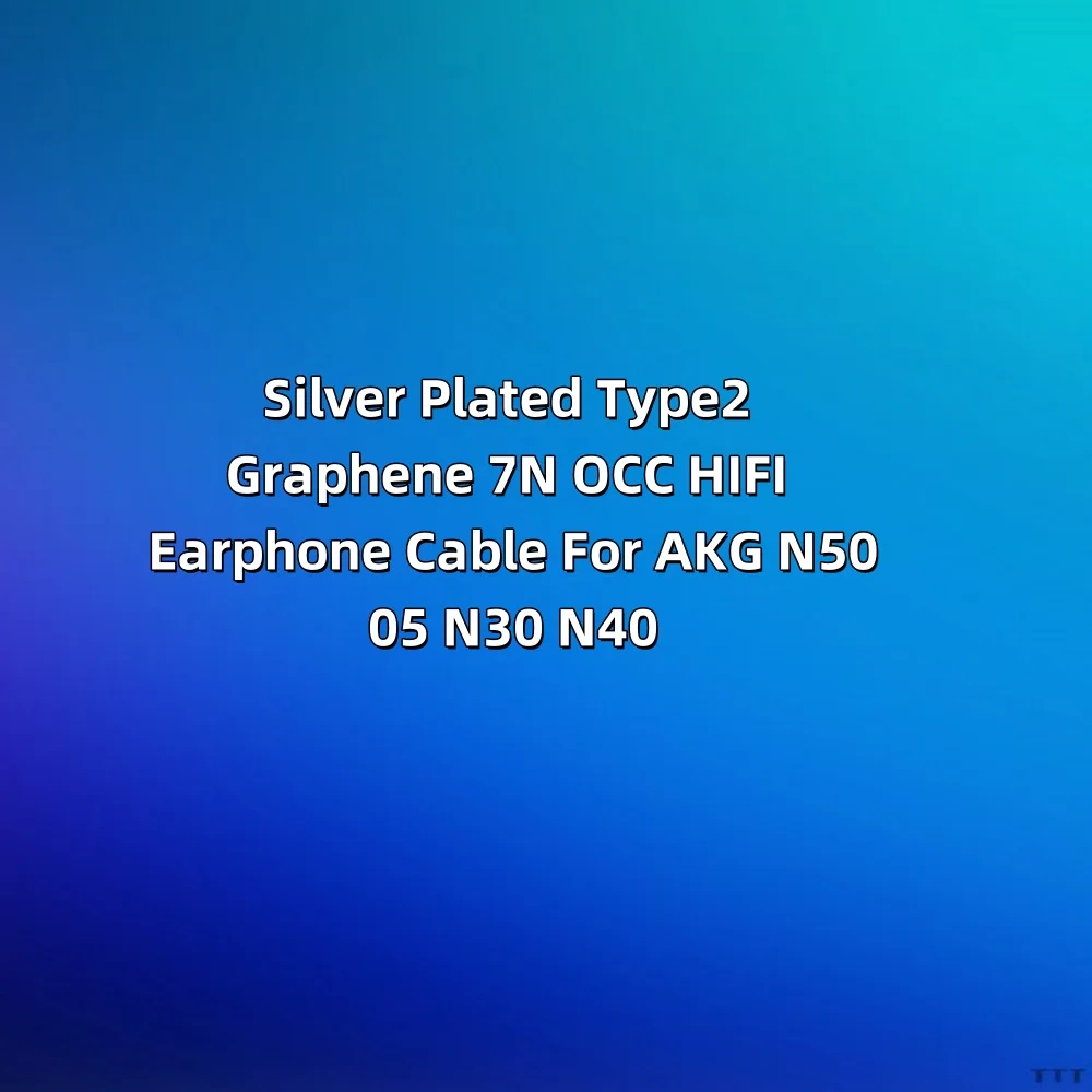 Графеновый 7N OCC посеребренный кабель для наушников Type2 для AKG N5005 N30 N40 MMCX Sennheiser ie200 IE300 IE900 IE600 LN008123