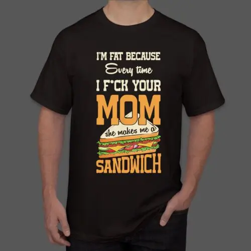 НОВАЯ футболка «Я толстя всех времен, я твоя мама, она заставляет меня сэндвич», лучшая футболка S-5XL