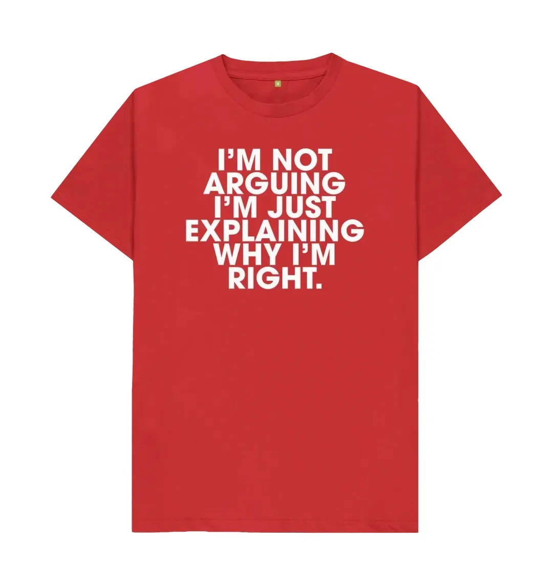 EXPLAINING WHY I'M RIGHT T SHIRT Fashionable, trendy, romantic T-Shirt Minimalist trendy printed T-Shirt