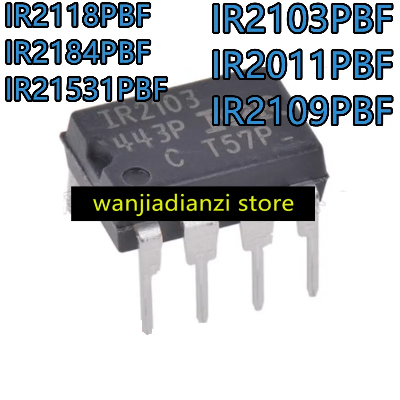 IR2103PBF IR2011 IR2109 IR2118 IR2184 IR21531 DIP8 PBF Into a bridge drive motor control Integrated circuit (IC