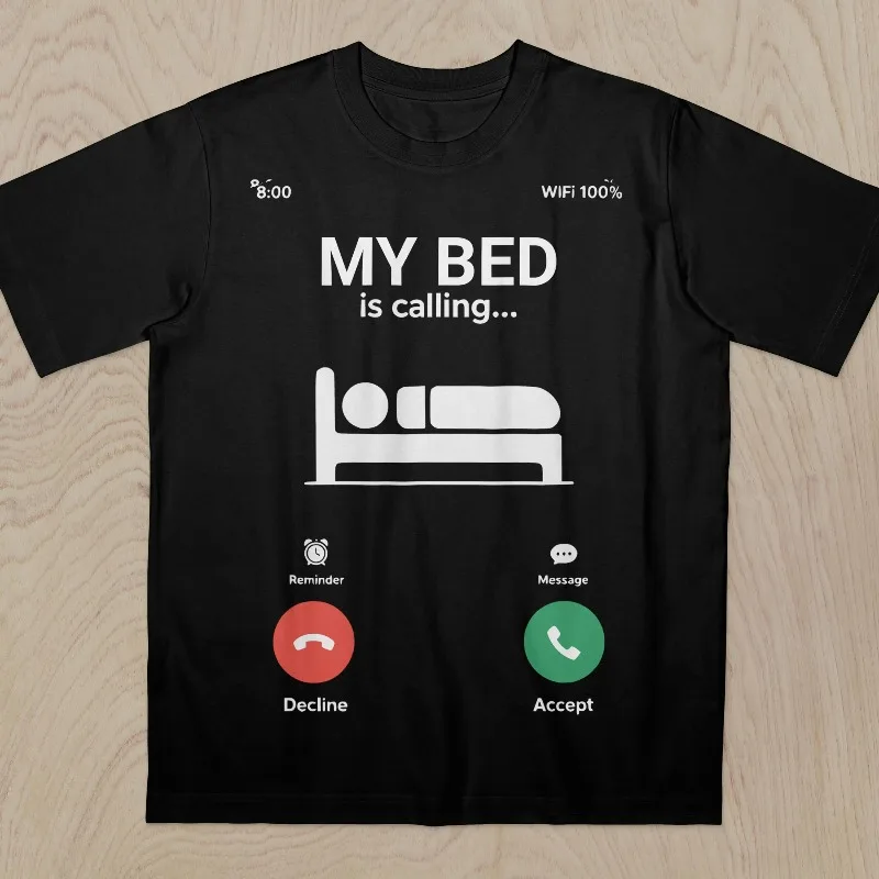 My Bed Is Calling Funny Meme T-Shirt Lazy Sleep Humor Graphic Tee Summer Men's and Women's Loose and Breathable T-shirt Top