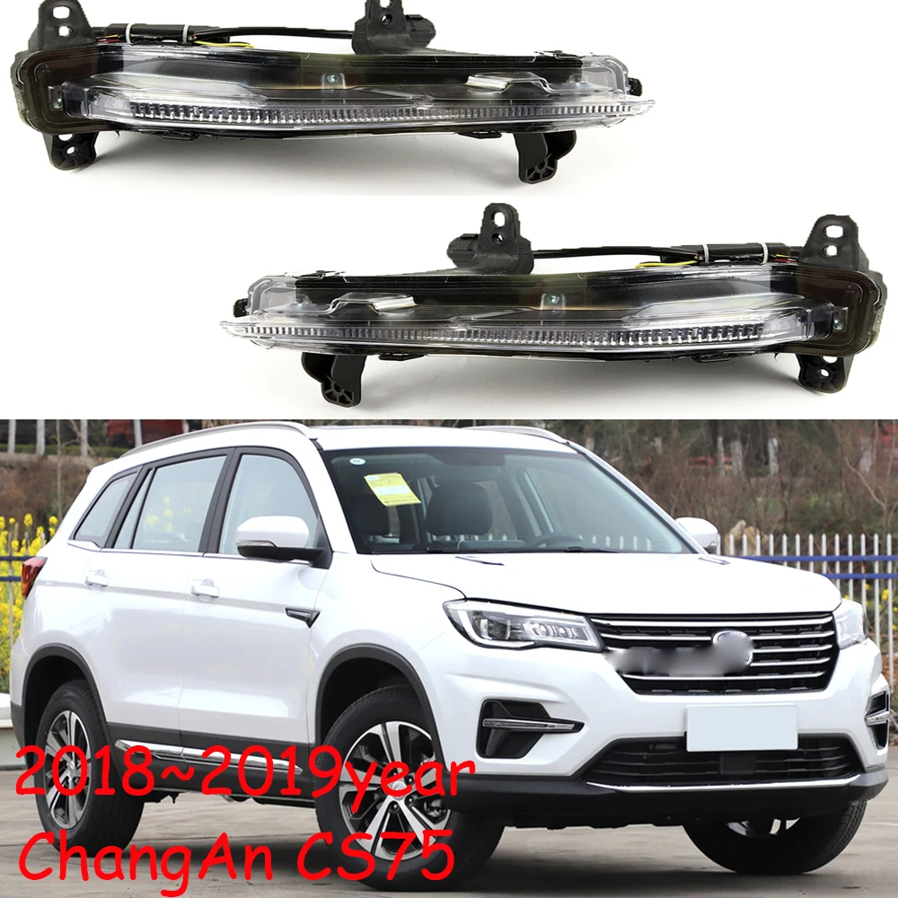 1pcs Car Bumper Chang An Headlight ChangAn CS75 Daytime Light 2018~2019y LED Car Accessories Headlamp ChangAn CS75 Fog Light