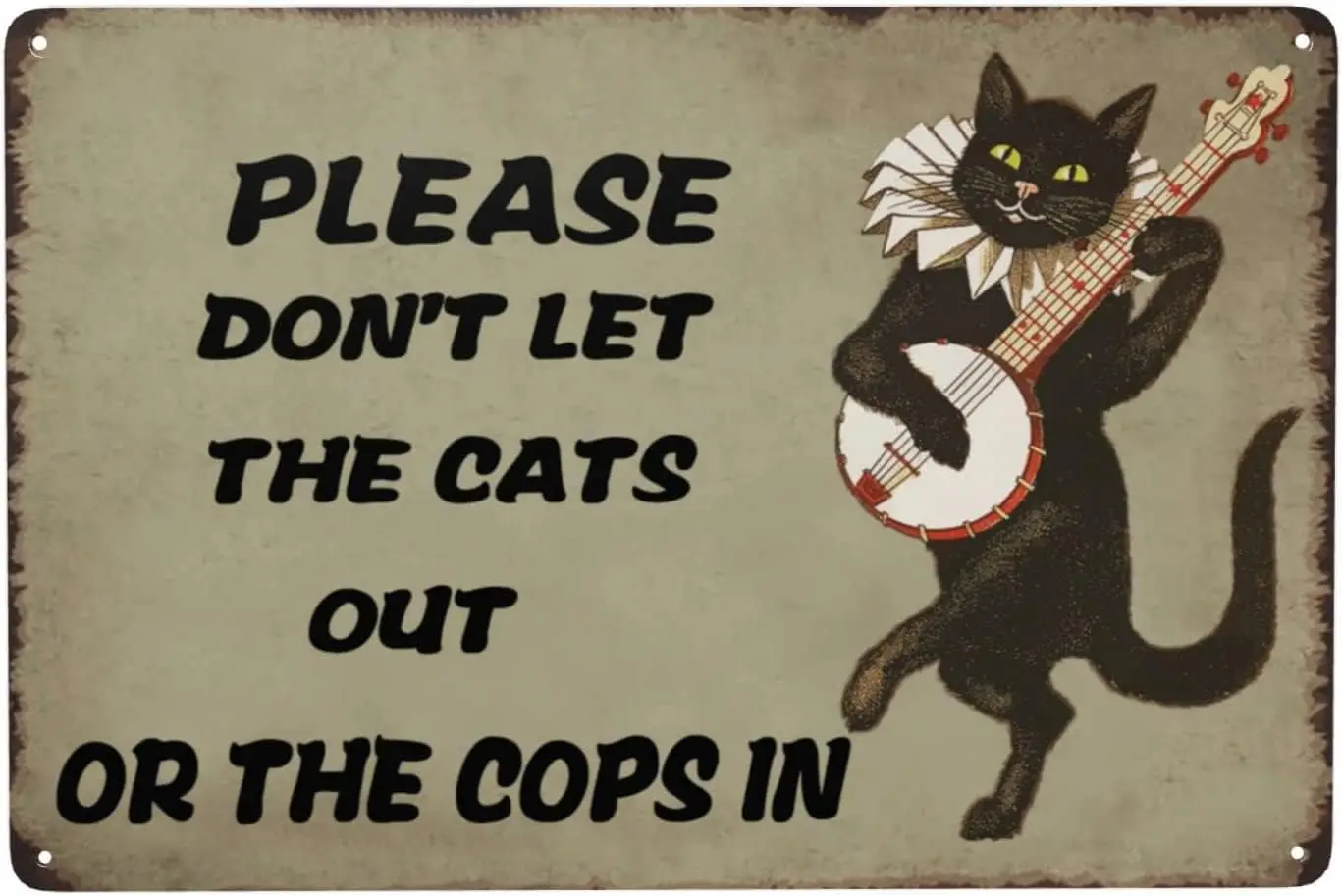 Decor Home Store Public Decor Please Don;T Let The Cats Out Or The Cops In Vintage Plaque  in Tin Sign Home Decor Home Art Metal
