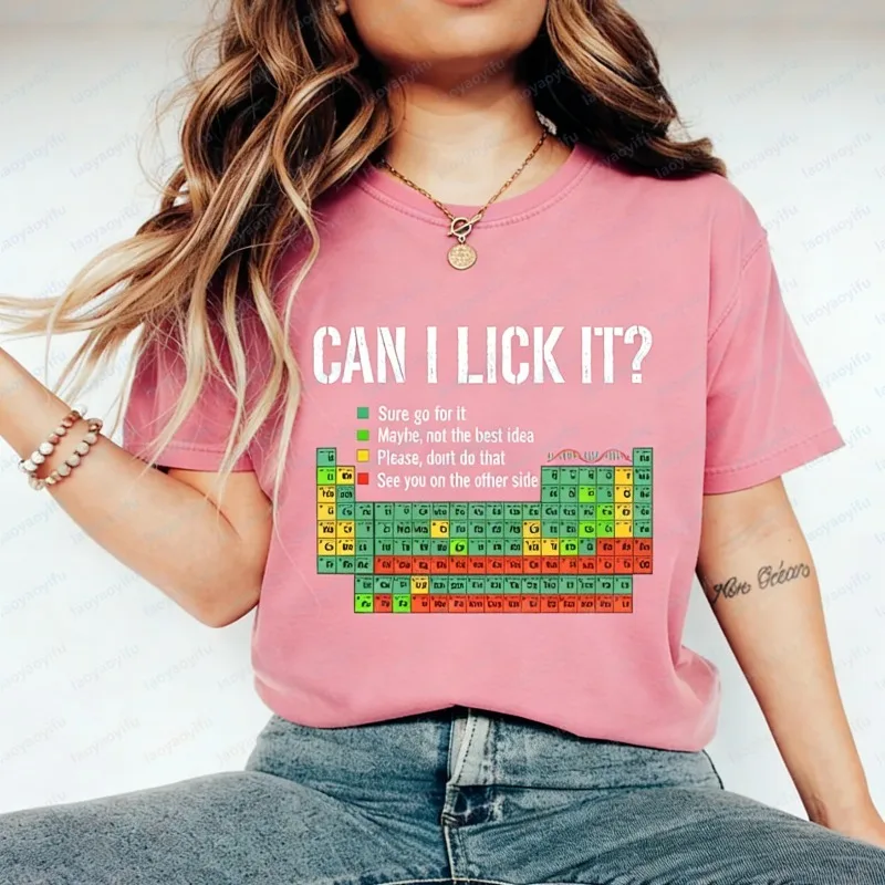 Can I Lick It Periodic Table T-shirt Funny Chemistry Tops Elements Table Sweatshirt Science Chemistry Lab Tee Women Clothes