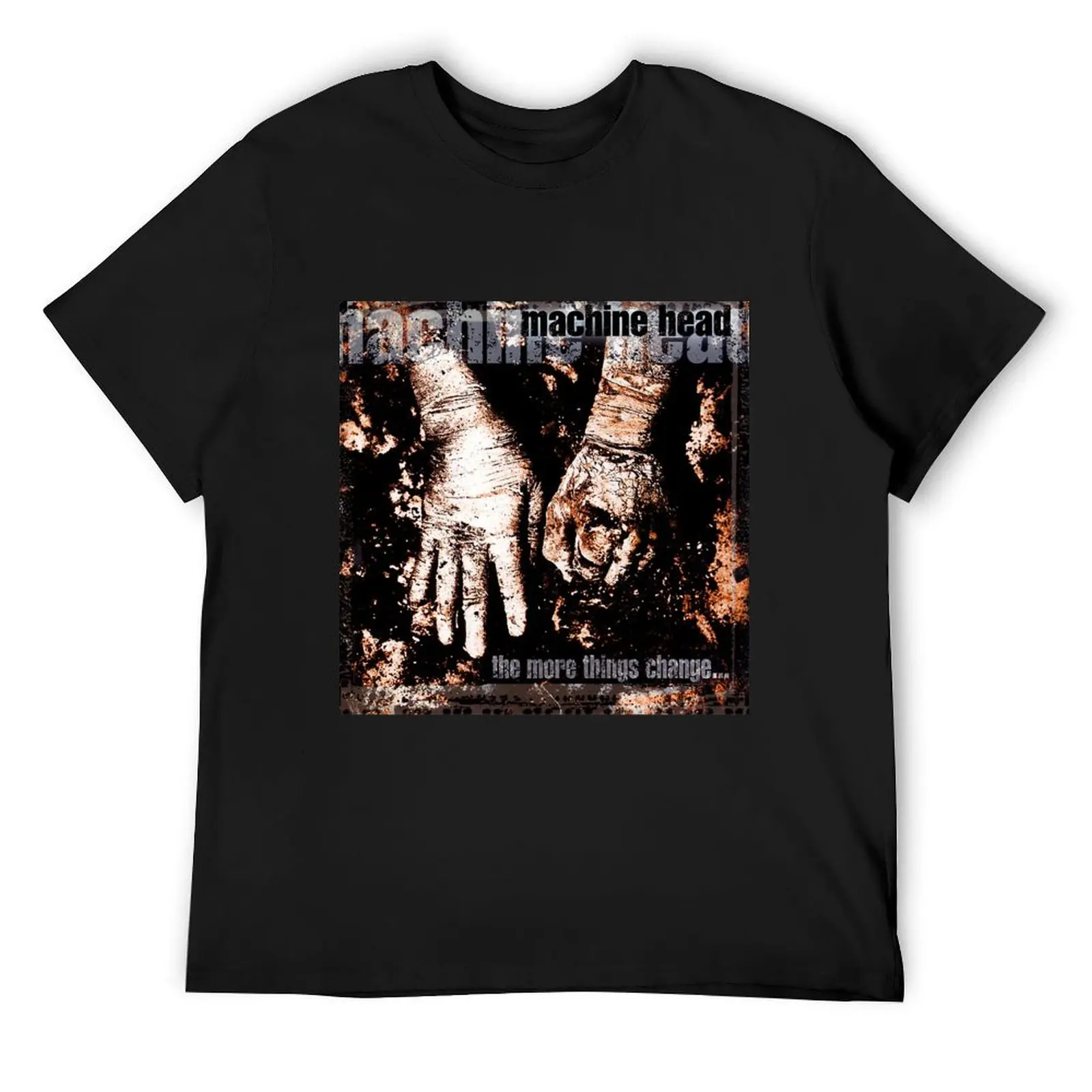 

Machine Head the more things change T-Shirt anime stuff plain oversizeds graphics men clothings
