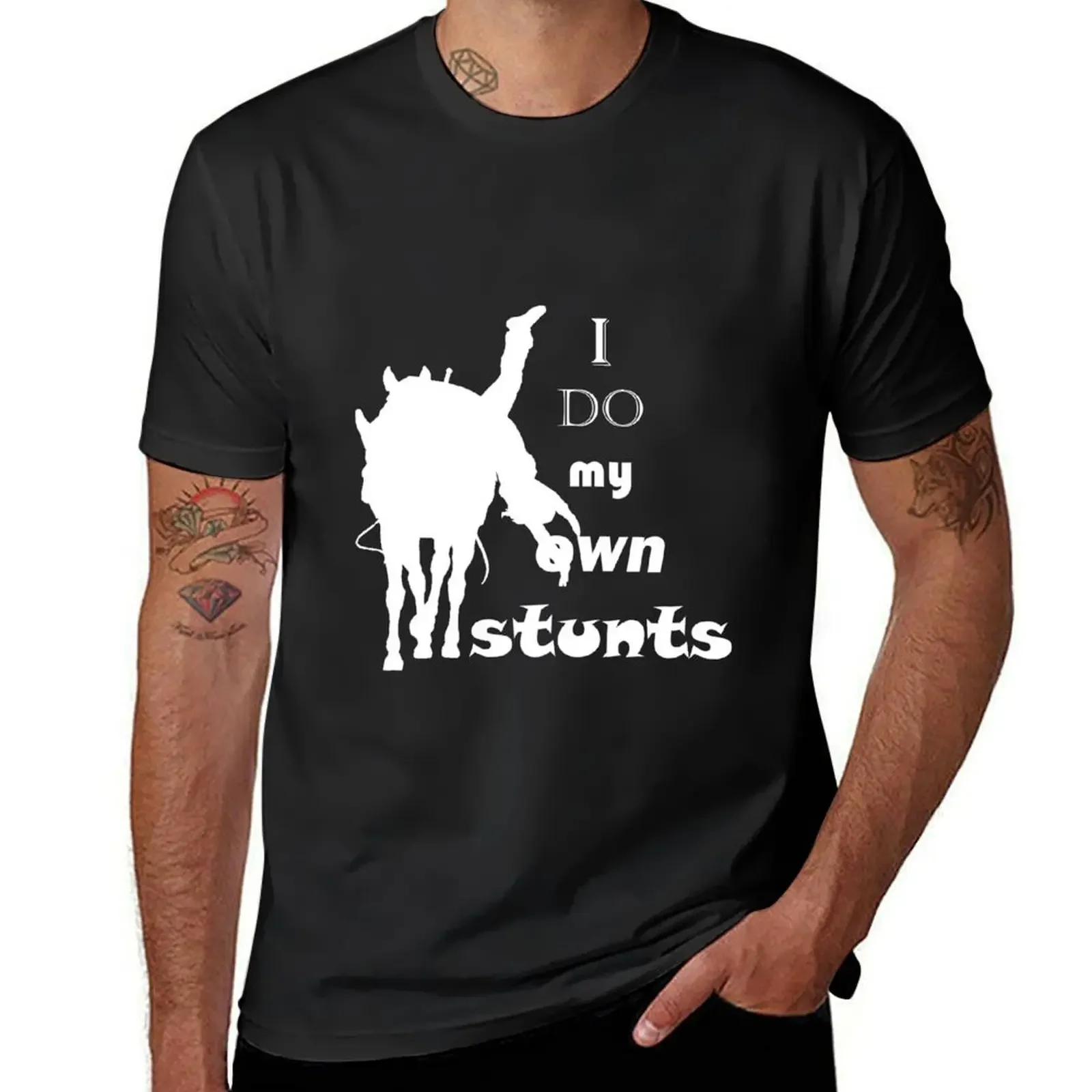 

I do my own stunts T-Shirt fashion shirts basketball graphic tees funny gifts slim fit t shirts for men