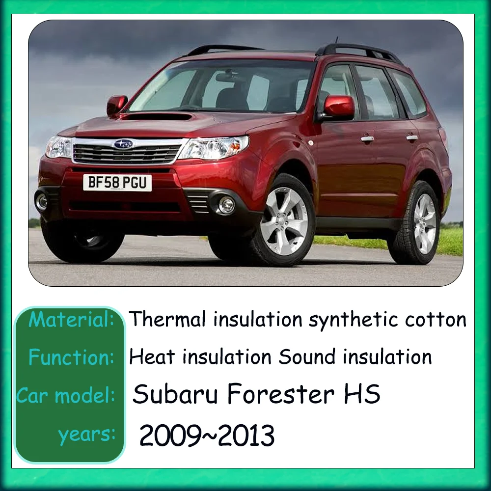 For Subaru Forester HS 2009~2013 2010 2011 2012 Car Front Hood Thermal lining Engine Insulation Cotton Soundproof Mat Accessorie