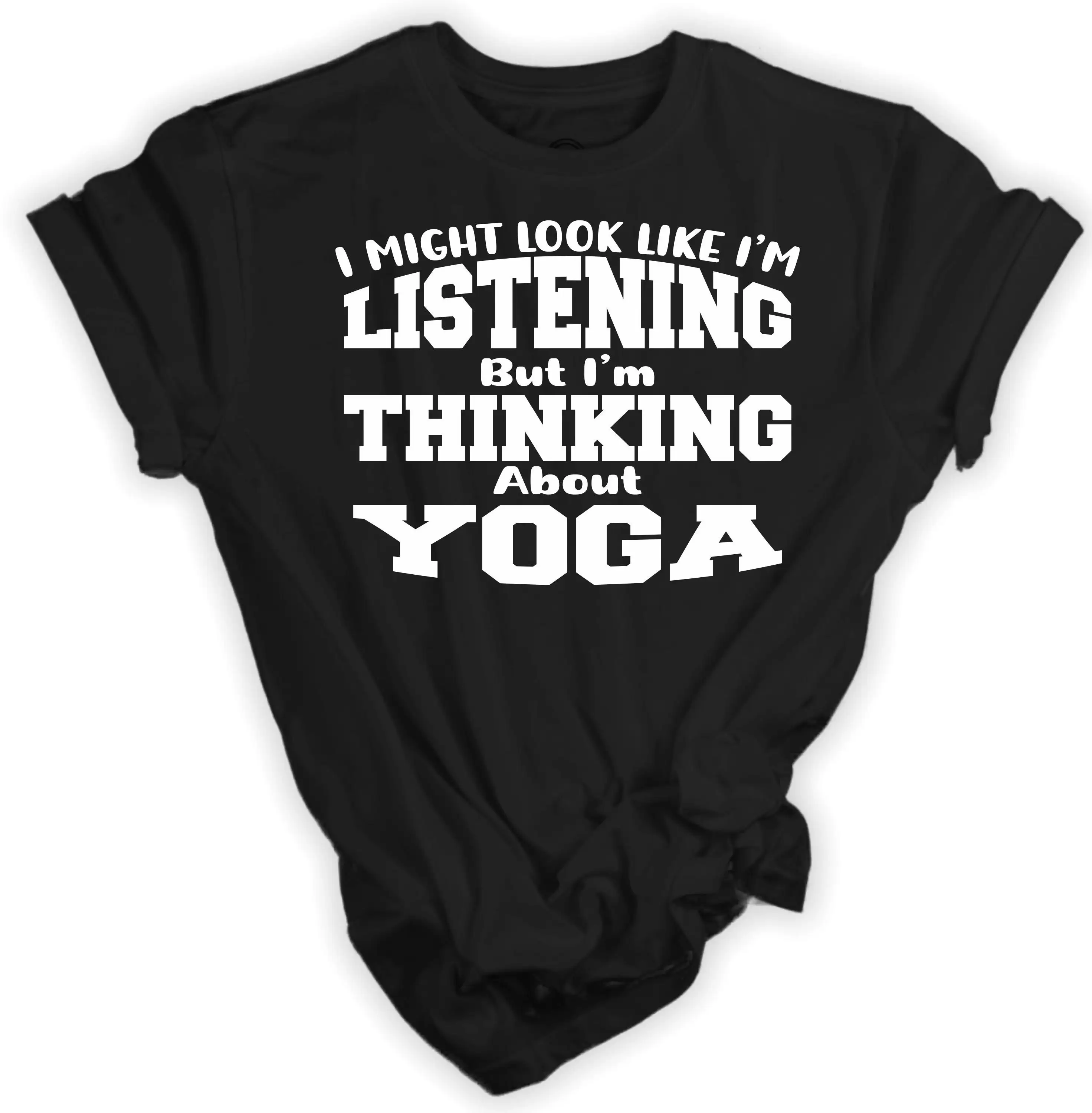 Not Listening Thinking Yoga T Shirt for Instructor Clothes Yogi Lover Fitness Fanatic Idea