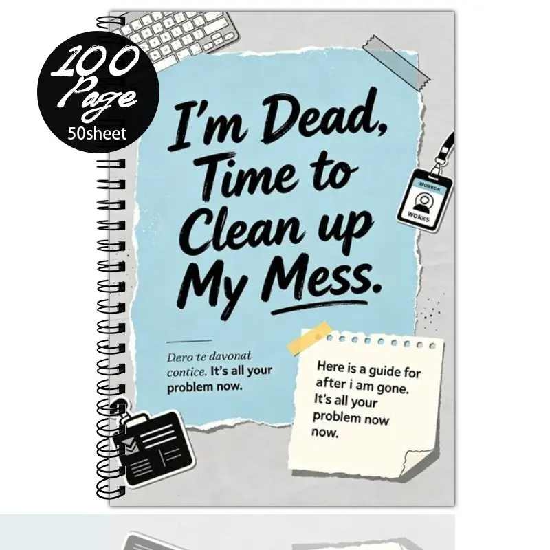 

A5 End Of Life Planner Final Wishes Planning Guide for Your Loved Ones, "I'm Dead,Time to Clean up My Mess" Themed Guided manual