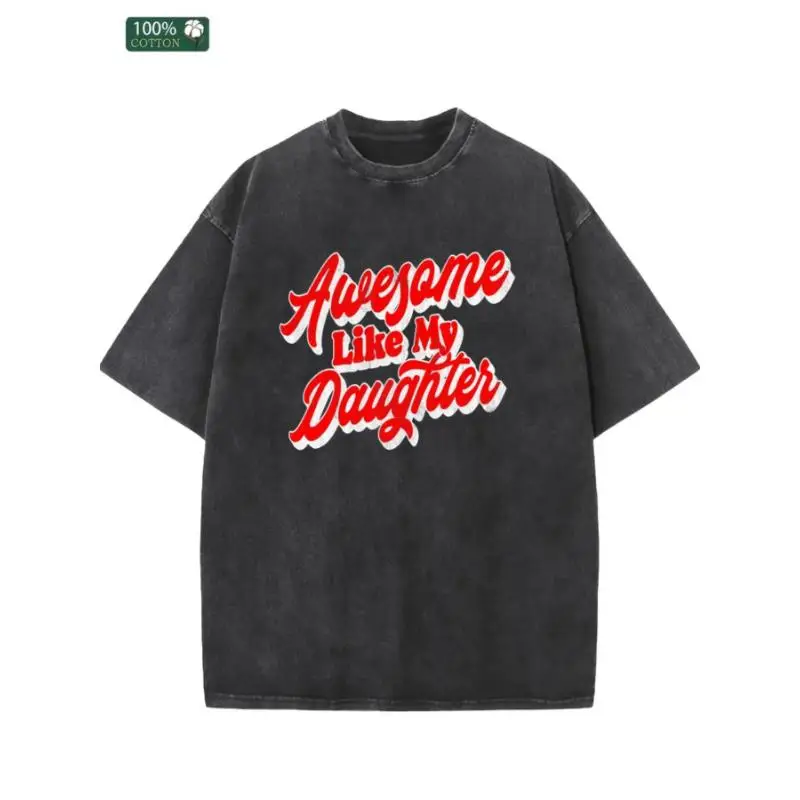 

Funny Dad Mom T-Shirt "Awesome Like My Daughter" Graphic Tee Unisex Washed Retro Humor Parent Gift Cotton Top