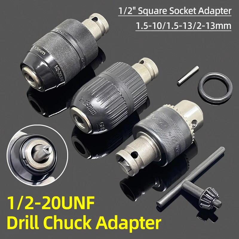 

1.5/2-13MM Drill Chuck 1/2"-20UNF Thread Quick Change 1/2" Square Socket Adapter Converter Keyless For Wrench Conversion Tools