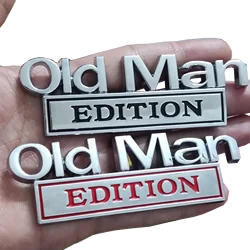 Car old man Edition Emblem Sticker Decals Universal Auto Motorcycle Truck Styling 3D Fender Badge Decoration Accessories