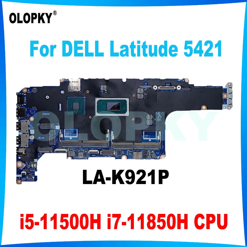 

Материнская плата LA-K921P с процессором i5-11500H i7-11850H для Dell Latitude 5421, материнская плата для ноутбука CN-0FFCXR 068G41 0V47YP, 100% тест