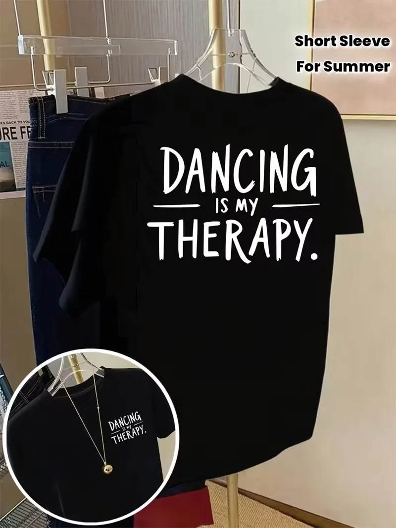 Dance Therapy Print T-shirt  Short Sleeve Crew Neck Casual Top for Women, Fashion SpringSummer Apparel with Motivational Slogan