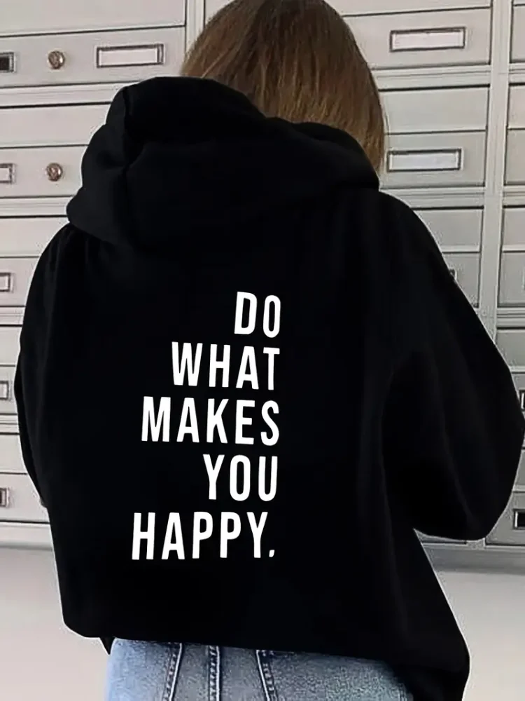 

Women Streetwear Casual Graphic Hoodie Do What Makes You Happy Print Cotton Graphic Clothing Hooded Sweatshirt With Front Pocket