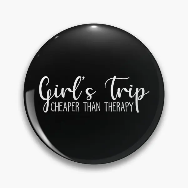 Girls Trip Cheaper Than Therapy  Soft Button Pin Decor Collar Cute Hat Lover Gift Creative Funny Brooch Lapel Pin Jewelry Women