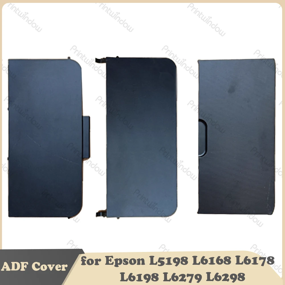 New ADF Cover for Epson L5198 L6168 L6178 L6198 L6279 L6298 Upper Cover Right Side Cover Center Cover