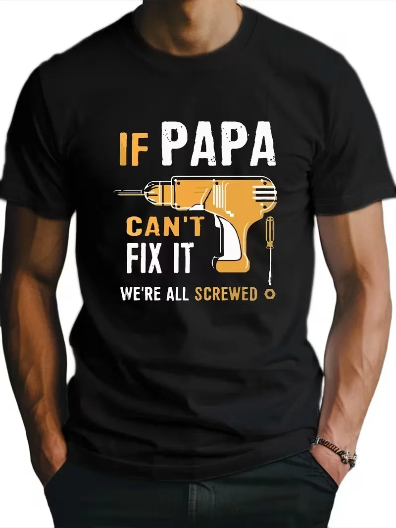 

If PAPA can't fix it we're all screwed for Humorous letter men's T-shirt fashion summer casual short sleeved daily men clothing