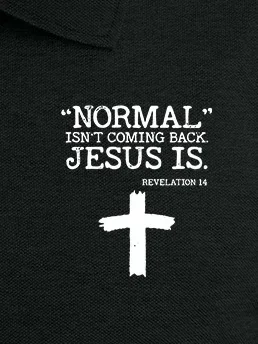 Men’s Normal Isn’t Coming Back Jesus Is Casual Text Letters Regular Fit Polo Shirt