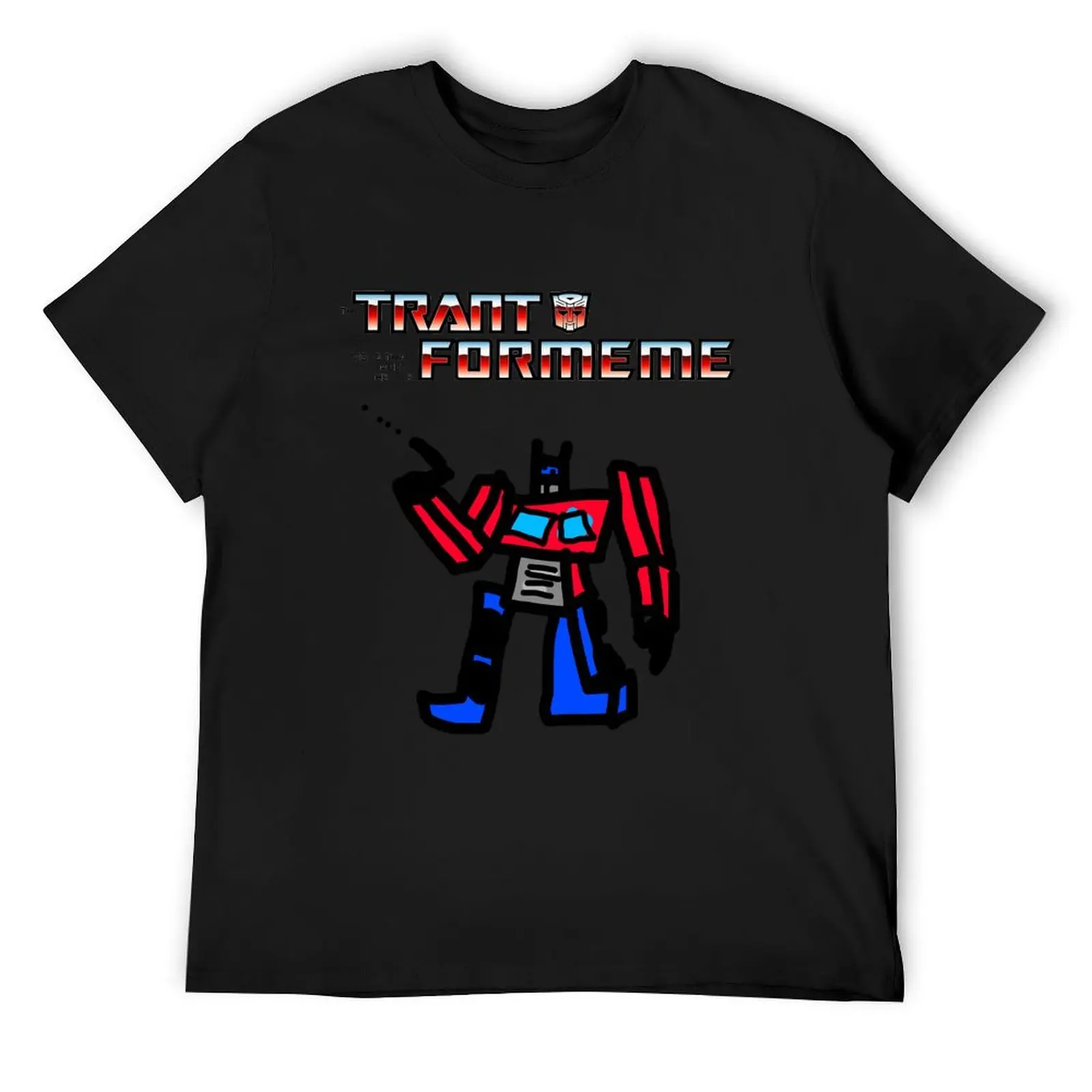 Trant Formeme- Trans Formers but 100% better T-Shirt anime clothes customs mens plain t shirts