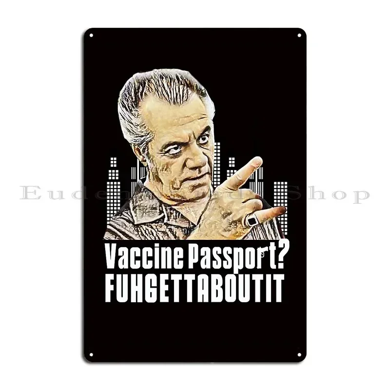 Vaccine Passport Fuhgettaboutit Funny Nyc Italian Mobster Metal Plaque Poster Garage Printing Club Wall Mural Tin Sign Poster