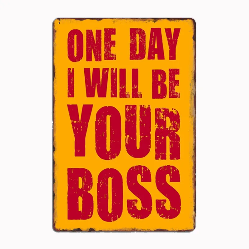 ¡Un día quiero ser tu jefe! Póster de cartel de Metal de carrera futuro, decoración de habitación de garaje, Club de automóvil, decoración Vintage de estaño personalizada para el hogar