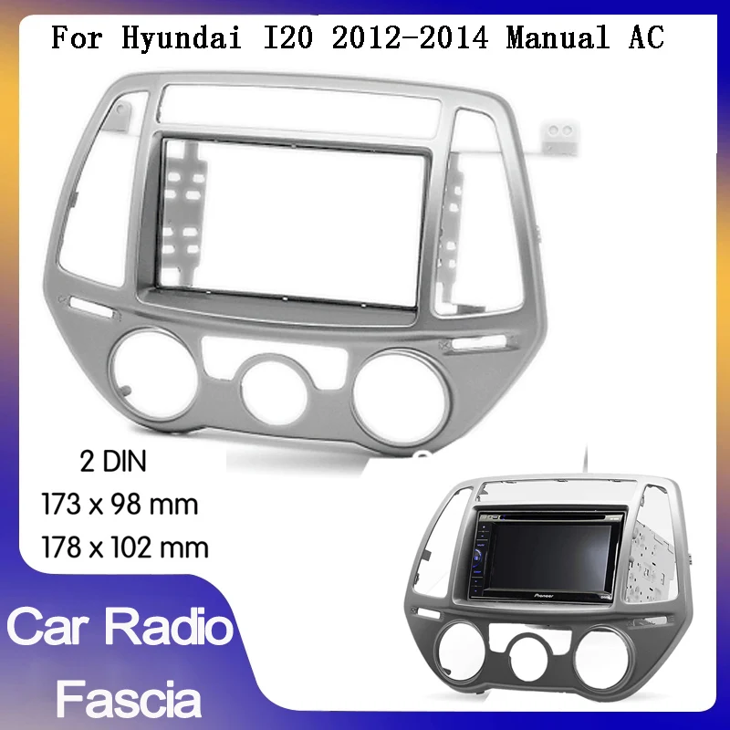 

2din Car Radio Fascia Panel for HYUNDAI i20 i-20 2012-2014 Manual AC car Panel Plate Mounting Dash Installation Bezel Trim Kit