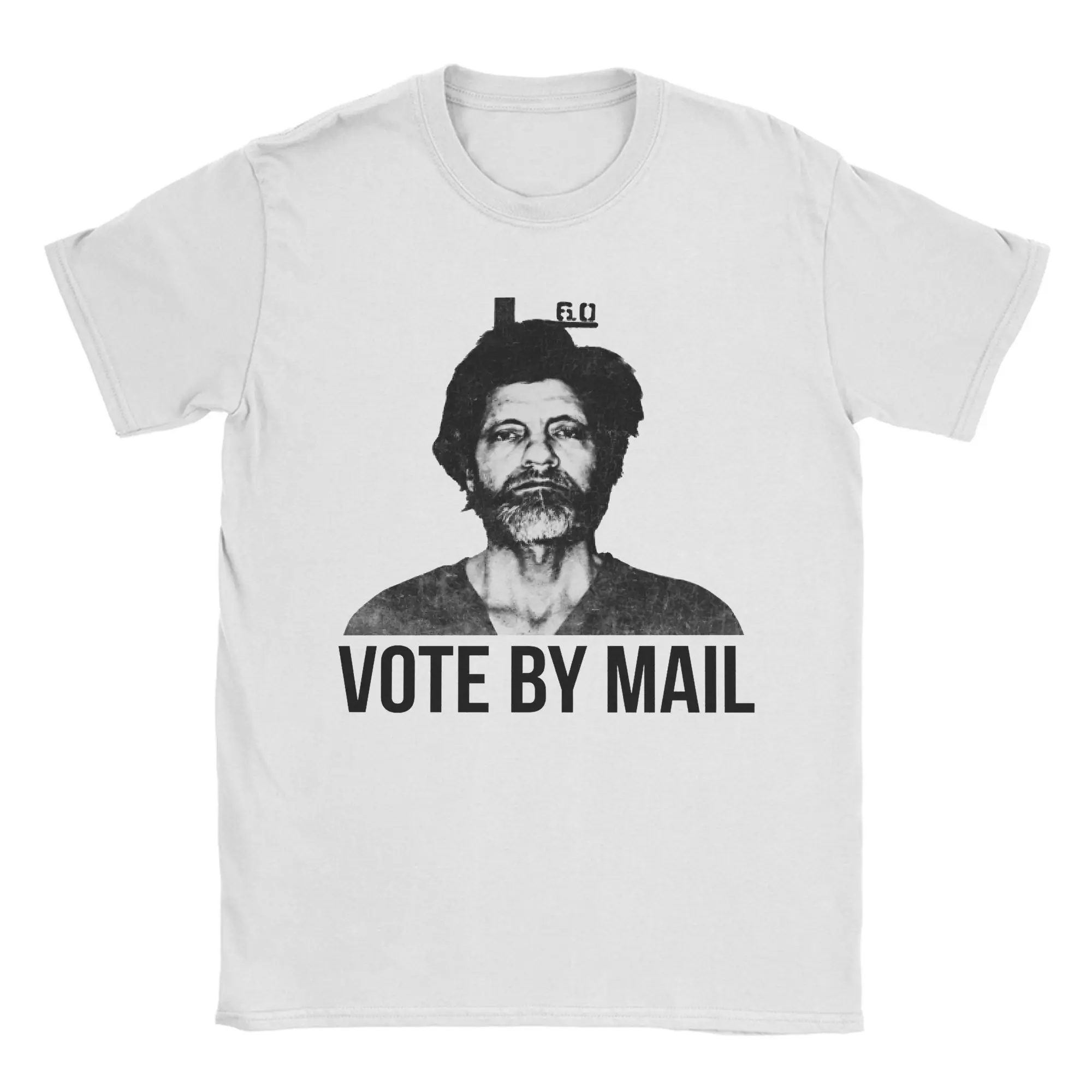 Vote By Mail Ted Kaczynski Men T Shirt  Funny Tees Short Sleeve O Neck T-Shirt 100% Cotton Birthday Gift Tops