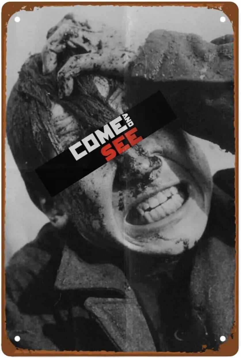 Come And See Movie Metal Wall Tin Sign Cruel War Movie Art Deco Retro Gift Man Cave Decor Vintage Decorations Struggle Action Fi