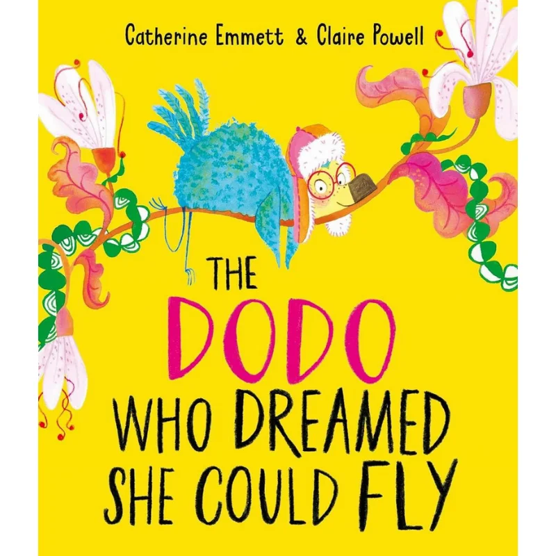 

Claire PowellThe Dodo Who Dreamed She Could Fly Catherine Emmett Simon Schuster UK 9781398517158 Book
