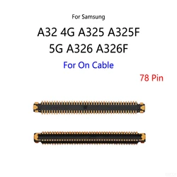 10PCS/Lot For Samsung Galaxy A32 4G A325 A325F 5G A326 A326F LCD Display Screen FPC Connector Port On Mainboard / Flex Cable