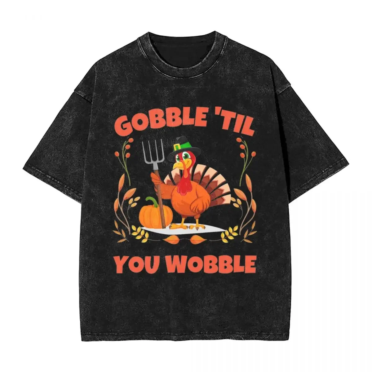 Oversized Washed T Shirt Happy Thanksgiving Turkey Loose T-Shirts Gobble Til You Wobble Hipster Tee Shirt for Men Summer Tops