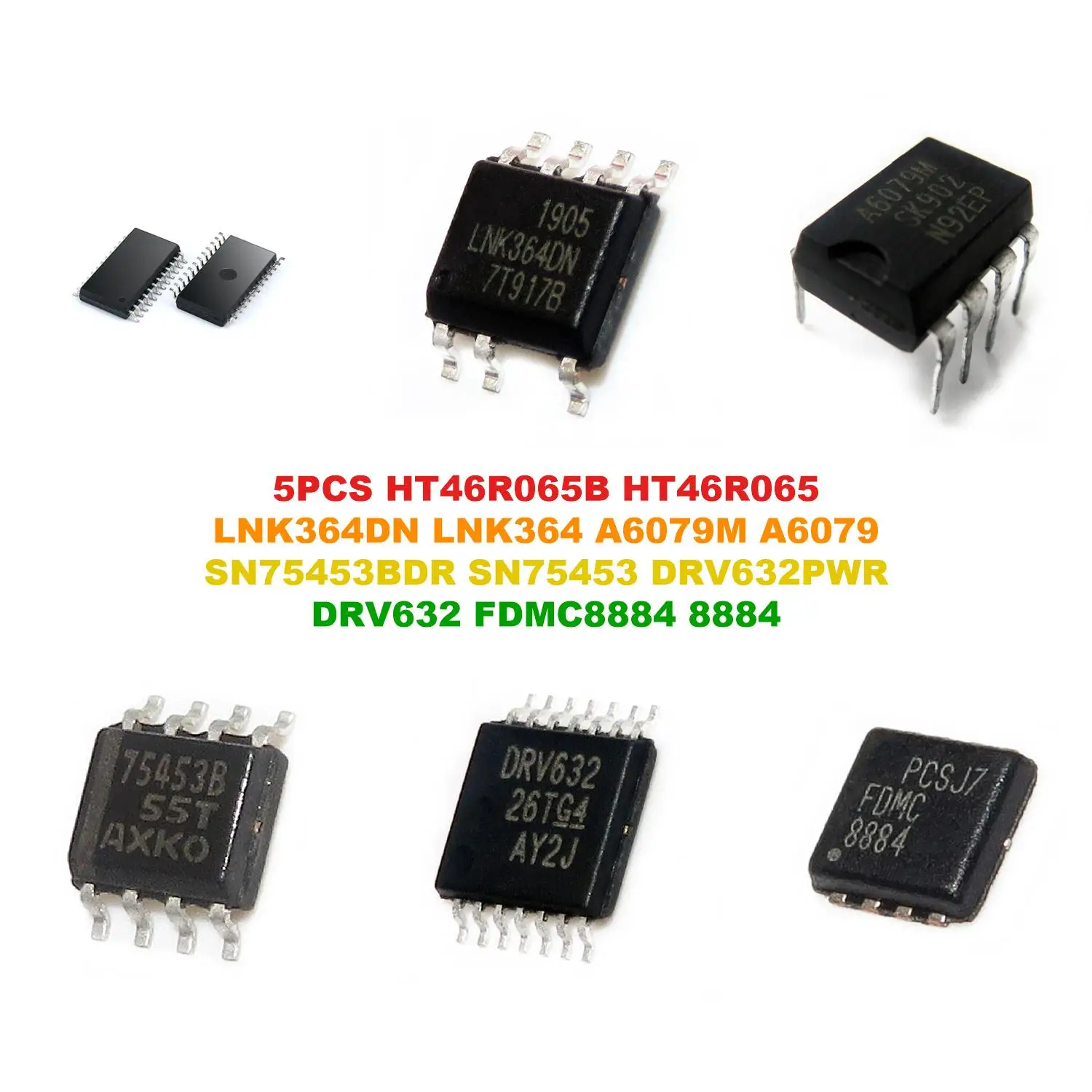 HT46R065B HT46R065 LNK364DN LNK364 A6079M A6079 SN75453BDR SN75453 DRV632PWR DRV632 FDMC8884 8884