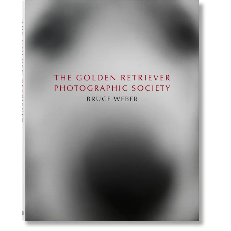 XLBRUCE WEBER THE GOLDEN RETRIEVER PHOTOGRAPHIC SOCIETY Bruce Weber Jane Goodall Dimitri Levas Taschen 9783836586634 Book