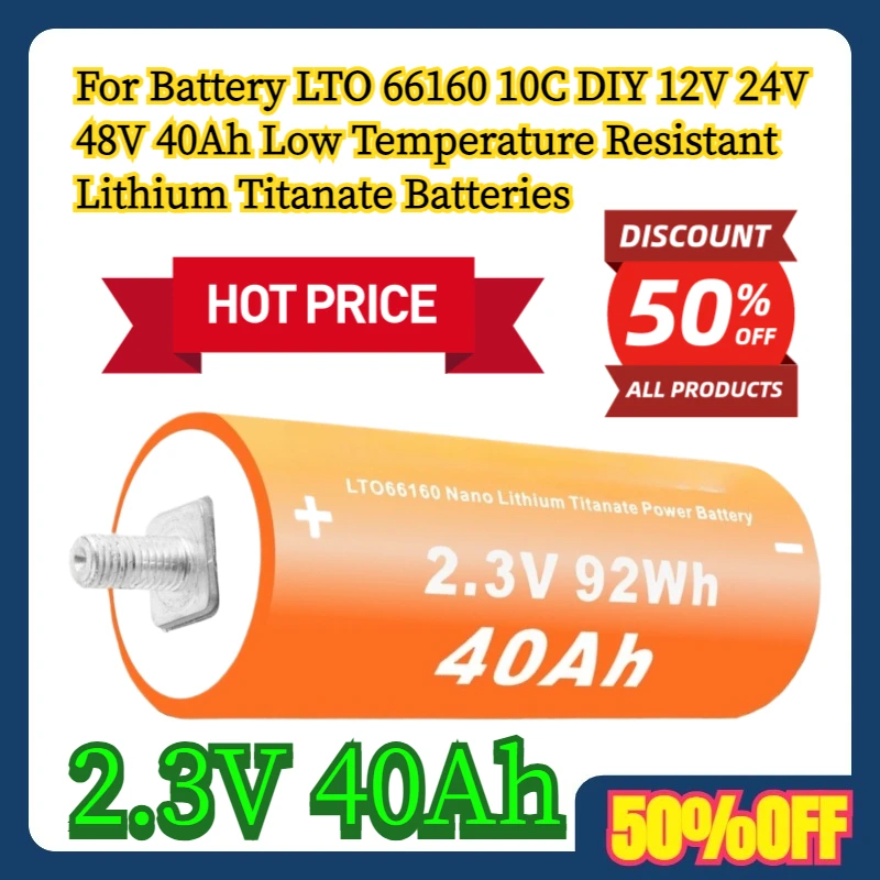 

For 2.3V 40Ah Battery LTO 66160 10C DIY 12V 24V 48V 40Ah Low Temperature Resistant Lithium Titanate Batteries