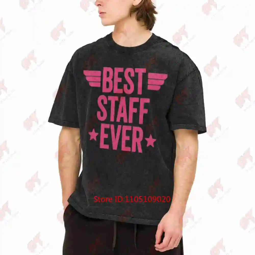 Best Staff Ever Vintage Washed Tee Pure Cotton T-Shirt