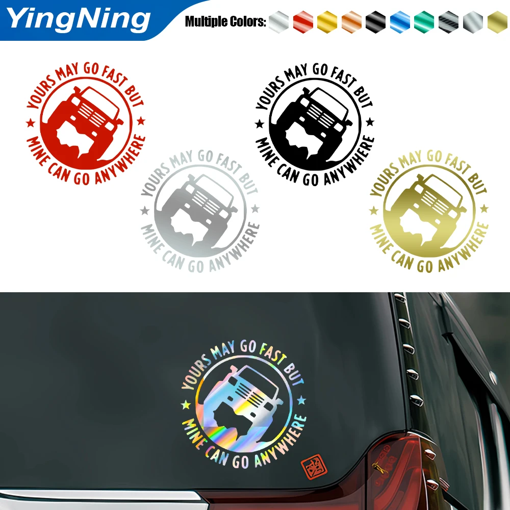 

4x4 Off Road Car Sticker Funny Yours May Go Fast But Mine Can Go Anywhere Vinyl Decal for Jeep Wrangler SUV Trunk Exterior Decor