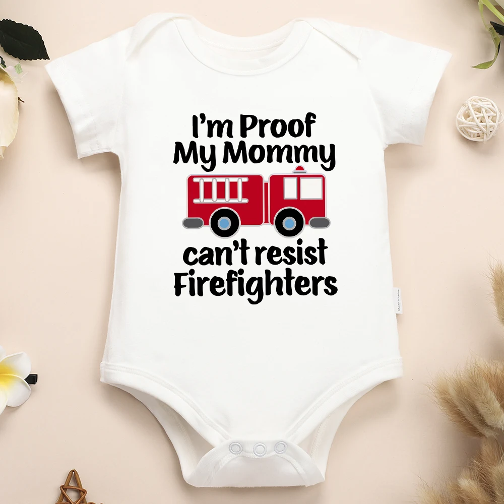 Fun Cute Newborn Clothes “I'm Proof My Mommy Can't Resist Firefighters” Baby Boys and Girls Onesies Cotton Summer Casual Rompers